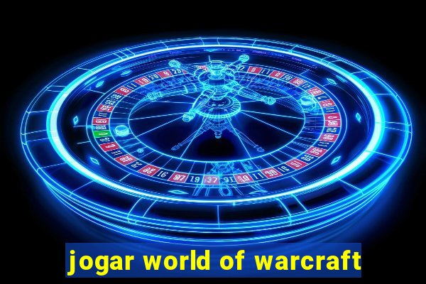 jogar world of warcraft